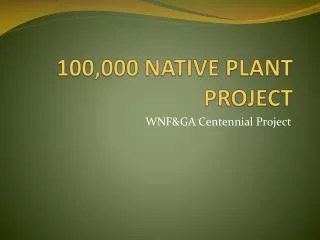 100,000 NATIVE PLANT PROJECT