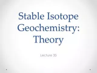 Stable Isotope Geochemistry: Theory