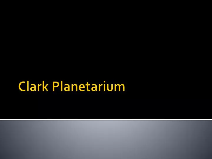 clark planetarium