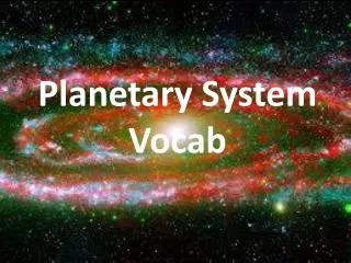 Planetary System Vocab