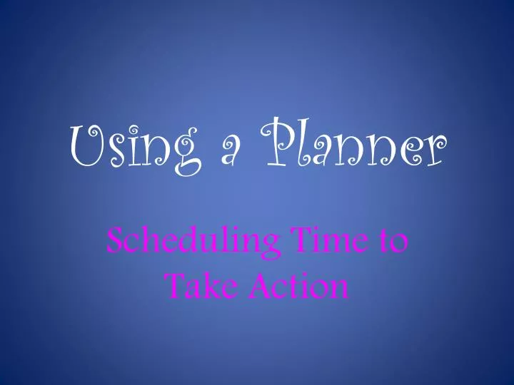 using a planner