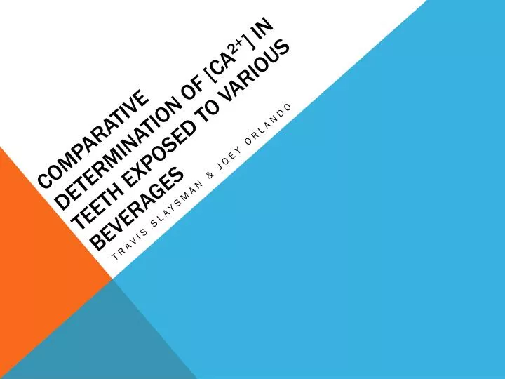 comparative determination of ca 2 in teeth exposed to various beverages