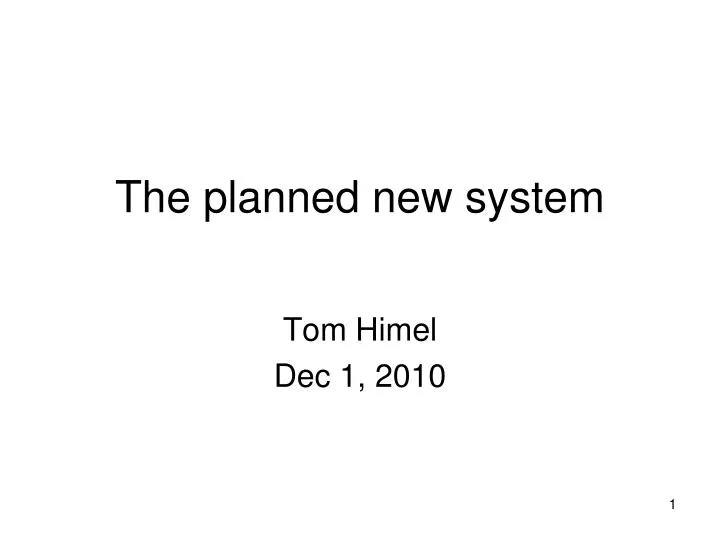 the planned new system