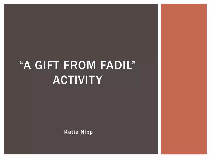 a gift from fadil activity