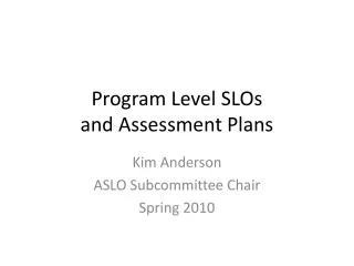 Program Level SLOs and Assessment Plans