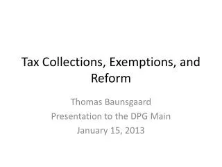 Tax Collections, Exemptions, and Reform