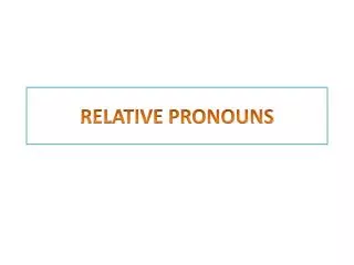 RELATIVE PRONOUNS