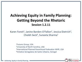 Achieving Equity in Family Planning: Getting Beyond the Rhetoric Session 1.2.11