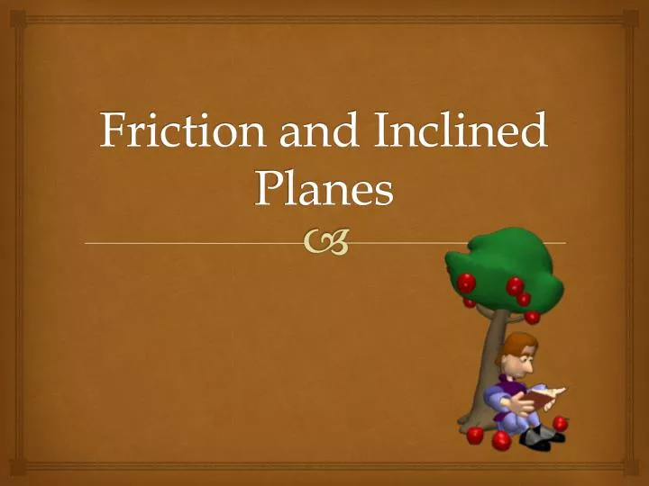 friction and inclined planes