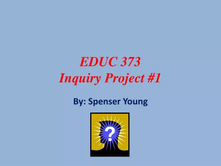 educ 373 inquiry project 1