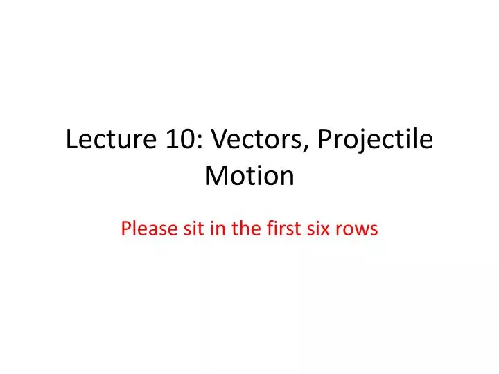lecture 10 vectors projectile motion