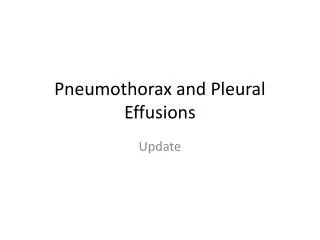 Pneumothorax and Pleural Effusions