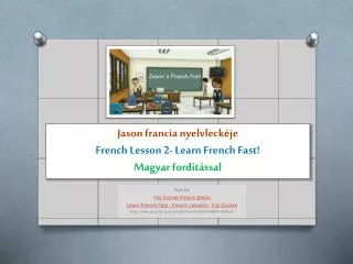 Jason francia nyelvleckéje French Lesson 2 - Learn French Fast ! Magyar fordítással