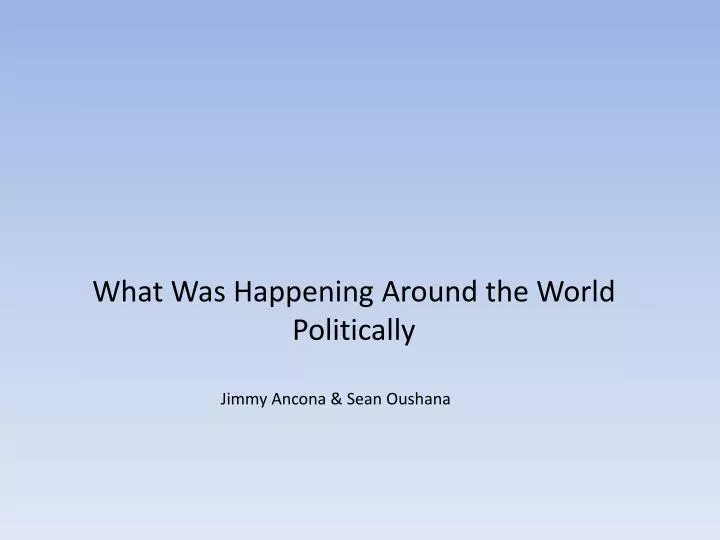 what was happening around the world politically
