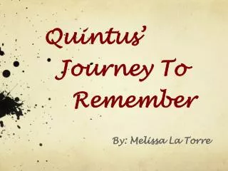 Quintus’ Journey To Remember