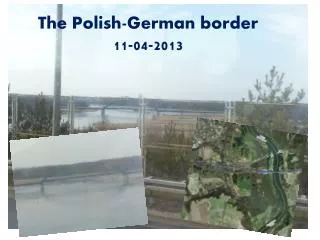 The Polish-German border 11-04-2013