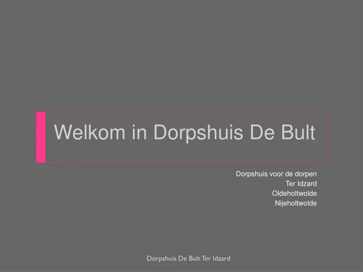 welkom in dorpshuis de bult