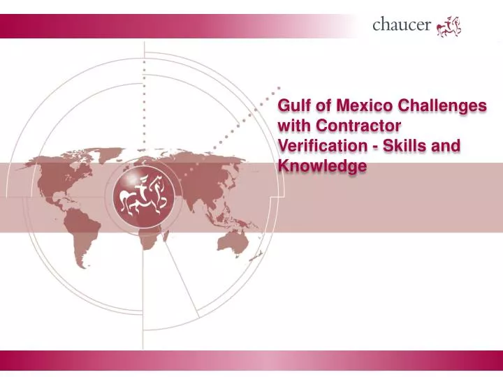 gulf of mexico challenges with contractor verification skills and knowledge