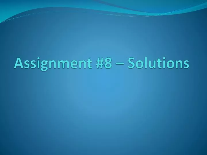 assignment 8 solutions