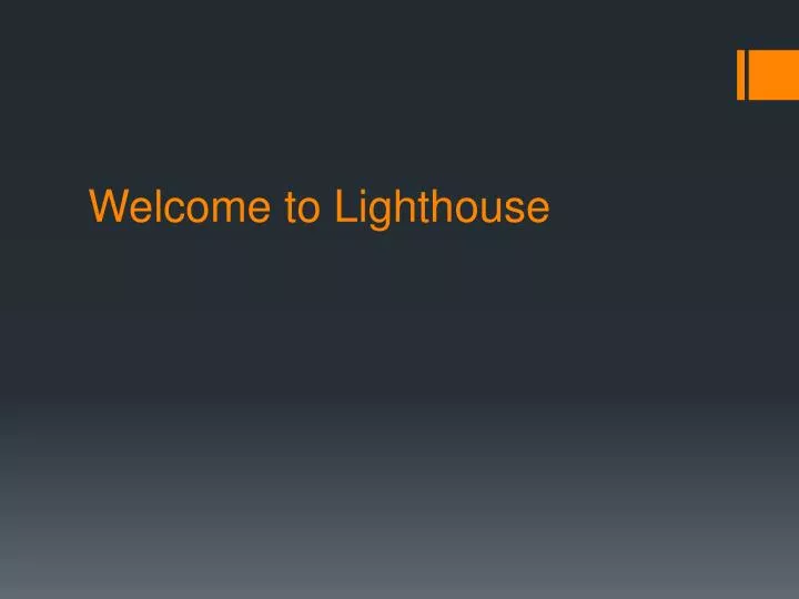 welcome to lighthouse