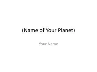 (Name of Your Planet)