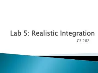 Lab 5: Realistic Integration