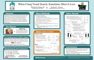 When Cuing V isual Search, Sometimes M ore Is Less .