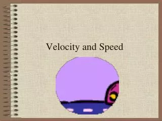 Velocity and Speed