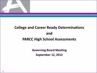 College and Career Ready Determinations and PARCC High S chool Assessments