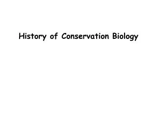 History of Conservation Biology