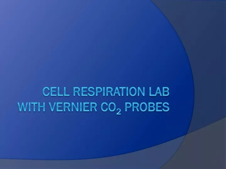 cell respiration lab with vernier co 2 probes