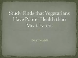 Study Finds that Vegetarians Have Poorer Health than Meat-Eaters