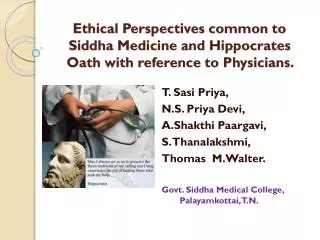 Ethical Perspectives common to Siddha Medicine and Hippocrates Oath with reference to Physicians.
