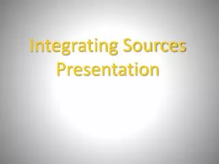 Integrating Sources Presentation