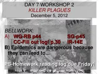 DAY 7 WORKSHOP 2 KILLER PLAGUES December 5, 2012