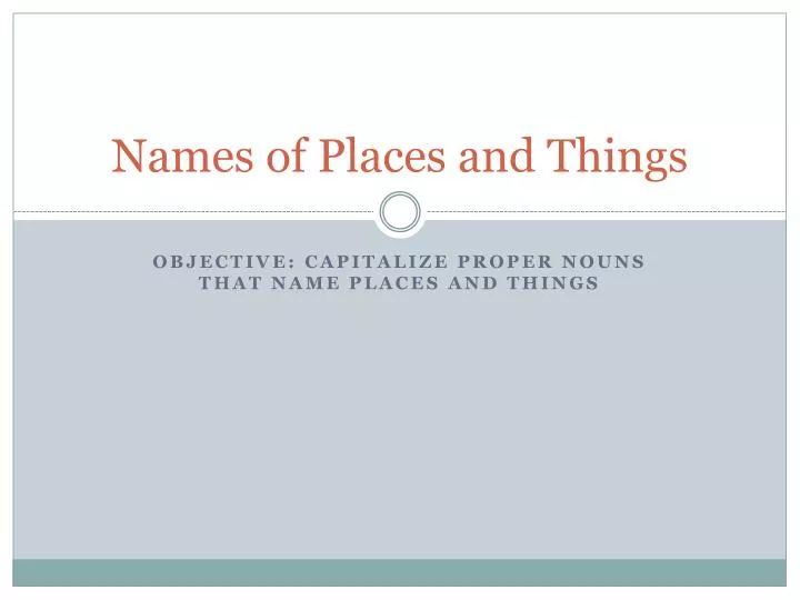 names of places and things