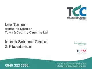 Lee Turner Managing Director Town &amp; Country Cleaning Ltd Intech Science Centre &amp; Planetarium