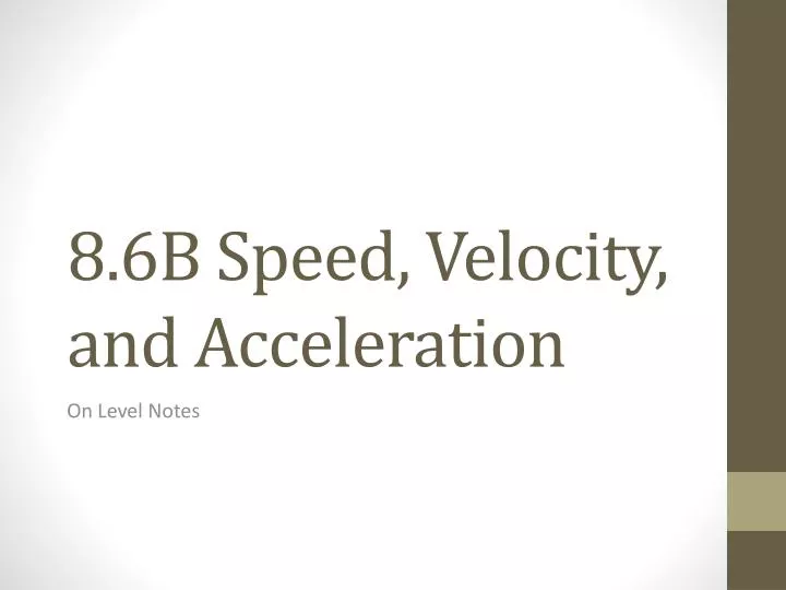 8 6b speed velocity and acceleration