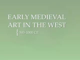EARLY MEDIEVAL ART IN THE WEST