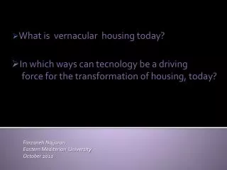 What is vernacular housing today?