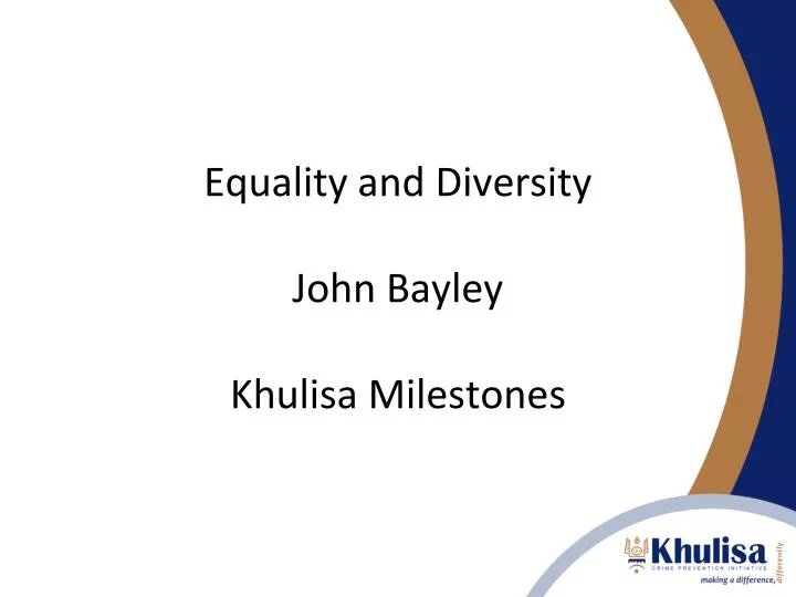 equality and diversity john bayley khulisa milestones