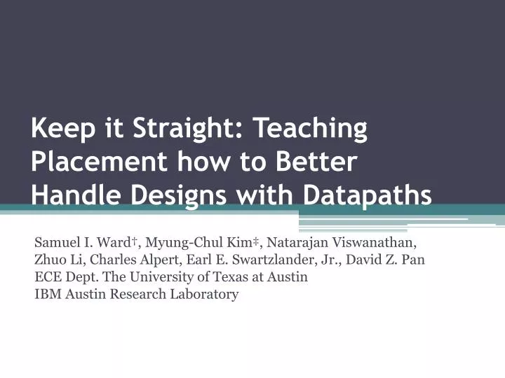 keep it straight teaching placement how to better handle designs with datapaths