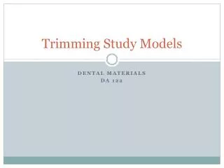 Trimming Study Models