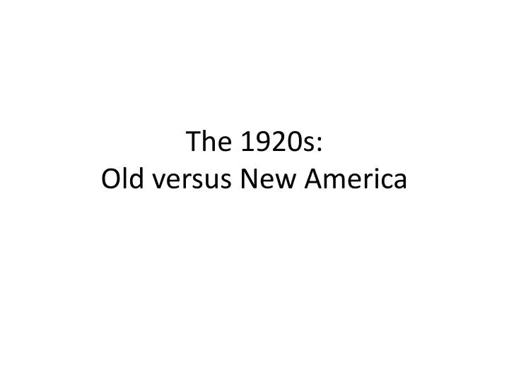 the 1920s old versus new america