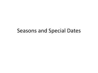 Seasons and Special Dates