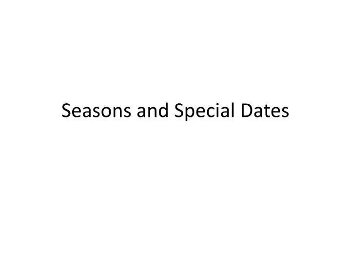 seasons and special dates