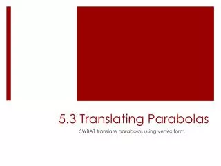 5.3 Translating Parabolas