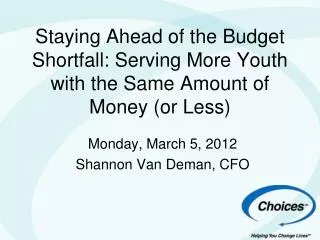 Monday, March 5, 2012 Shannon Van Deman, CFO