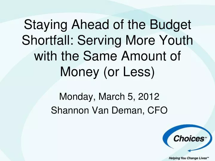 staying ahead of the budget shortfall serving more youth with the same amount of money or less