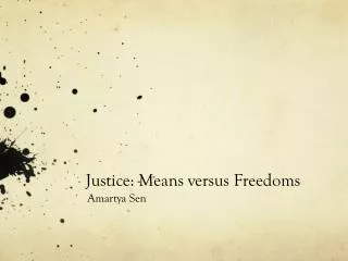 Justice: Means versus Freedoms